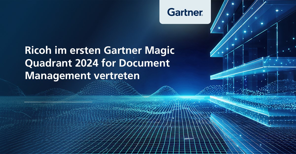 Ricoh im ersten Gartner Magic Quadrant 2024 for Document Management